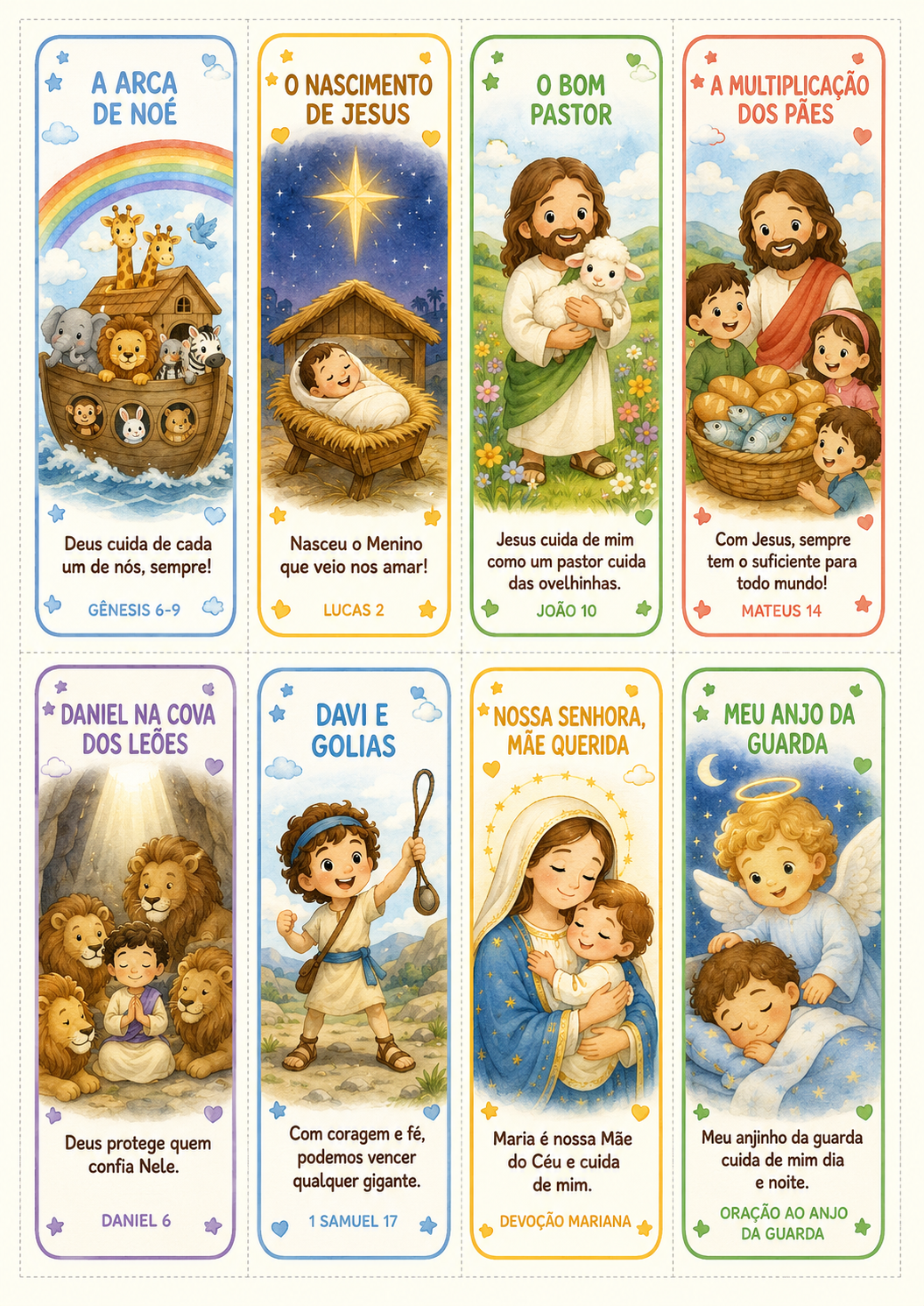 Marcadores infantis: A Arca de Noé, O Nascimento de Jesus, O Bom Pastor, A Multiplicação dos Pães, Daniel na Cova dos Leões, Davi e Golias, Nossa Senhora Mãe Querida e Meu Anjo da Guarda